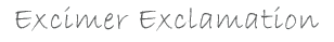 ExcimerExclamation